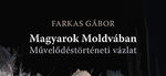 A megmaradás példája – Farkas Gábor: Magyarok Moldvában