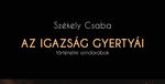 Történelem a színpadon – Székely Csaba: Az igazság gyertyái